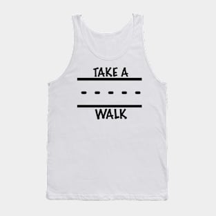 Take A Walk /Black Tank Top